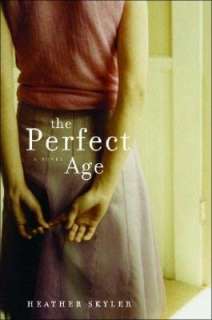   The Perfect Age by Heather Skyler, Norton, W. W 