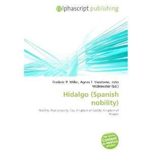 Hidalgo (Spanish nobility) (9786132754134) Books
