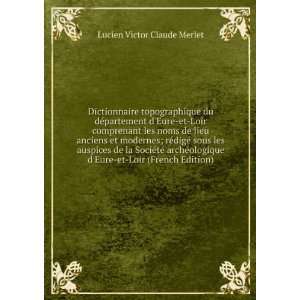   Eure et Loir (French Edition) Lucien Victor Claude Merlet Books