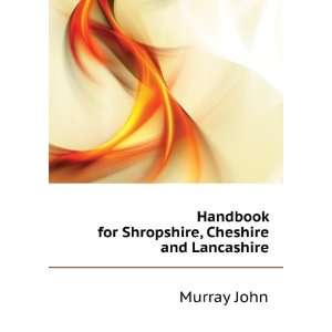   Handbook for Shropshire, Cheshire and Lancashire Murray John Books