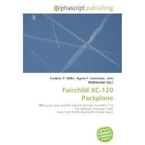  Fairchild XC 120 Packplane (9786134199698) Frederic P 