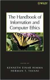 The Handbook of Information and Computer Ethics, (0471799599), Kenneth 