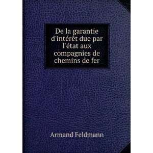   par lÃ©tat aux compagnies de chemins de fer Armand Feldmann Books