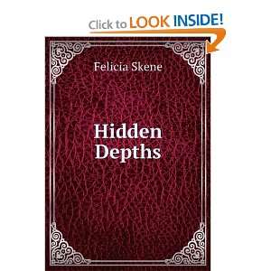 Hidden Depths Felicia Skene Books
