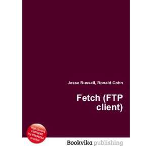  Fetch (FTP client) Ronald Cohn Jesse Russell Books