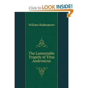   The Lamentable Tragedy of Titus Andronicus William Shakespeare Books