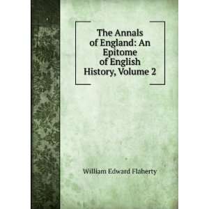   Epitome of English History, Volume 2 William Edward Flaherty Books