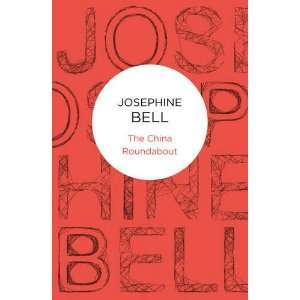    China Roundabout (Bello) (9781447214625) Josephine Bell Books