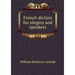   diction for singers and speakers William Harkness Arnold Books