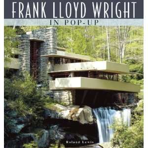    Frank Lloyd Wright in Pop Up [Hardcover] Roland Lewis Books