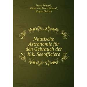    Ritter von Franz Schaub, Eugen Gelcich Franz Schaub Books