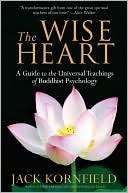 The Wise Heart A Guide to the Jack Kornfield