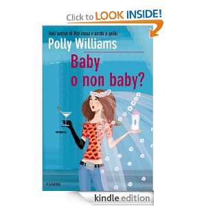 Baby o non baby? (Bestseller) (Italian Edition) Polly Williams, R 