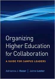Organizing Higher Education for Collaboration A Guide for Campus 