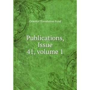   Publications, Issue 41,Â volume 1 Oriental Translation Fund Books