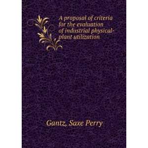   of industrial physical plant utilization. Saxe Perry Gantz Books