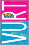 Vurt, (0312141440), Jeff Noon, Textbooks   