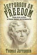 Jefferson on Freedom Wisdom, Thomas Jefferson