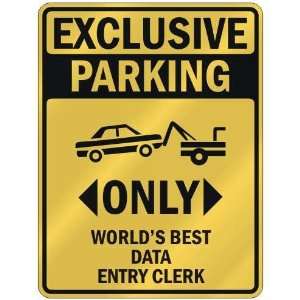 EXCLUSIVE PARKING  ONLY WORLDS BEST DATA ENTRY CLERK  PARKING SIGN 