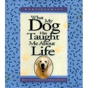  What My Dog Has Taught Me About Life Meditations for Dog 