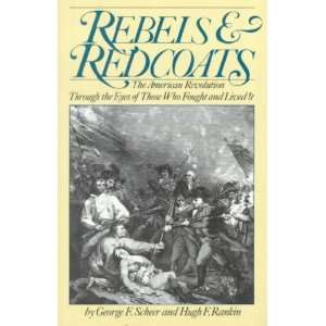   Rebels and Redcoats George F./ Rankin, Hugh F. (EDT) Scheer Books
