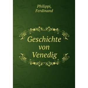  Geschichte von Venedig Ferdinand Philippi Books