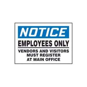  NOTICE EMPLOYEES ONLY VENDORS AND VISITORS MUST REGISTER 