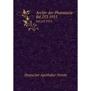   Archiv der Pharmazie. Bd.253 1915 Deutscher Apotheker Verein Books