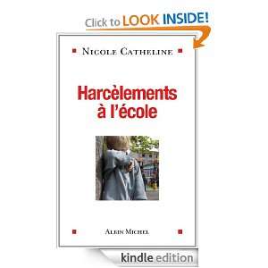 Harcèlements à lécole (ESSAIS DOC.) (French Edition) Nicole 