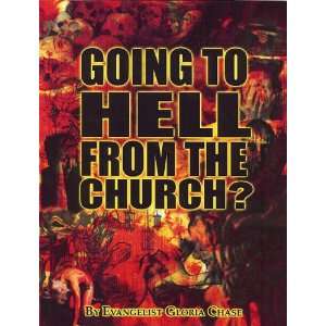    Going to Hell from the Church? (9780975516522) Gloria Chase Books
