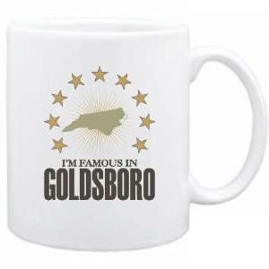  New  I Am Famous In Goldsboro  North Carolina Mug Usa 
