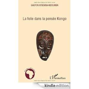 La folie dans la pensée Kongo (Etudes africaines) (French Edition 