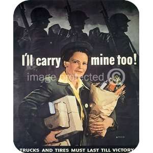  Ill Carry Mine Too WW2 US Vintage Propaganda MOUSE PAD 