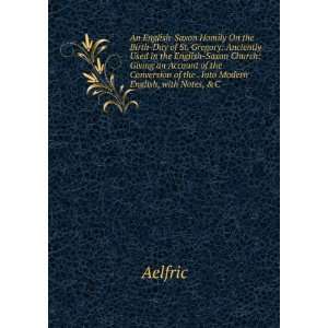   of the . Into Modern English, with Notes, &C Aelfric Books
