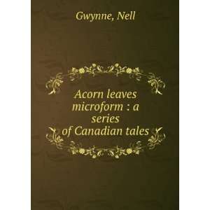   leaves microform  a series of Canadian tales Nell Gwynne Books