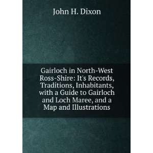   History with a Guide to Gairloch and Loch Maree John H. Dixon Books