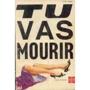  Tu vas mourir Arley C.  M. Books