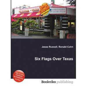 Six Flags Over Texas Ronald Cohn Jesse Russell  Books