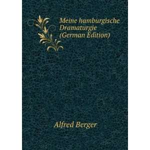   Meine hamburgische Dramaturgie (German Edition) Alfred Berger Books