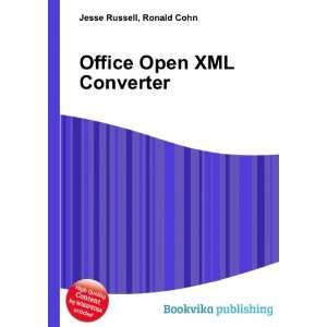  Office Open XML Converter Ronald Cohn Jesse Russell 