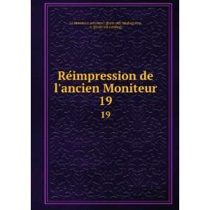   Moniteur. 19 Ray, A. [from old catalog] Le Moniteur universel. [from