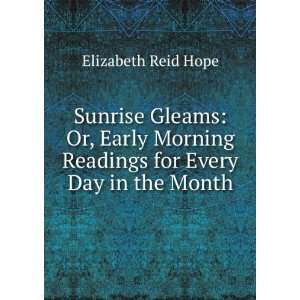 Sunrise Gleams Or, Early Morning Readings for Every Day in the Month