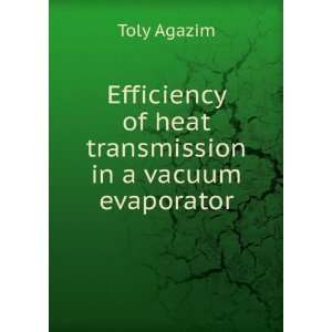   of heat transmission in a vacuum evaporator Toly Agazim Books