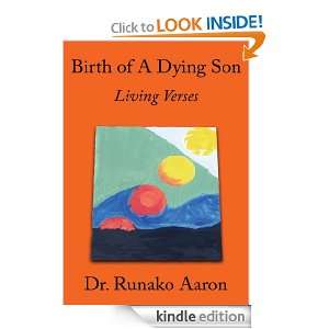 Birth of A Dying Son Living Verses Dr. Runako Aaron  