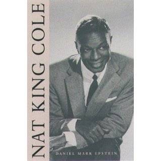 Nat King Cole by Daniel Mark Epstein ( Paperback   Nov. 9, 2000)