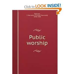  Public worship T Harwood 1838 1904 Pattison Books
