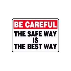  BE CAREFUL THE SAFE WAY IS THE BEST WAY 10 x 14 Aluminum 