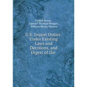  U.S. Import Duties Under Existing Laws and Decisions, and 