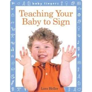   Fingers Teaching Your Baby to Sign (Baby Fingers) Lora Heller Books
