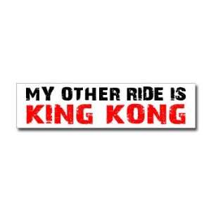  Other Ride is King Kong   Window Bumper Sticker 